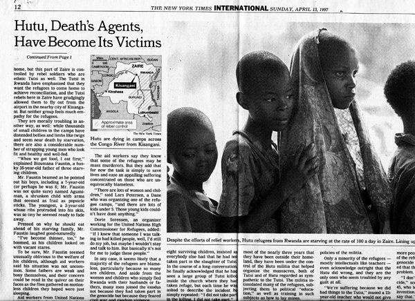 The Western media (and many Western officials who are now known) supported the dehumanization of Hutu people, and it followed this with support for their mass murder by the forces of the RPF, UPDF, and Pentagon. Photo of the New York Times, 13 April 1997.